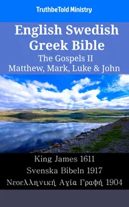 English Swedish Greek Bible - The Gospels II - Matthew, Mark, Luke & John