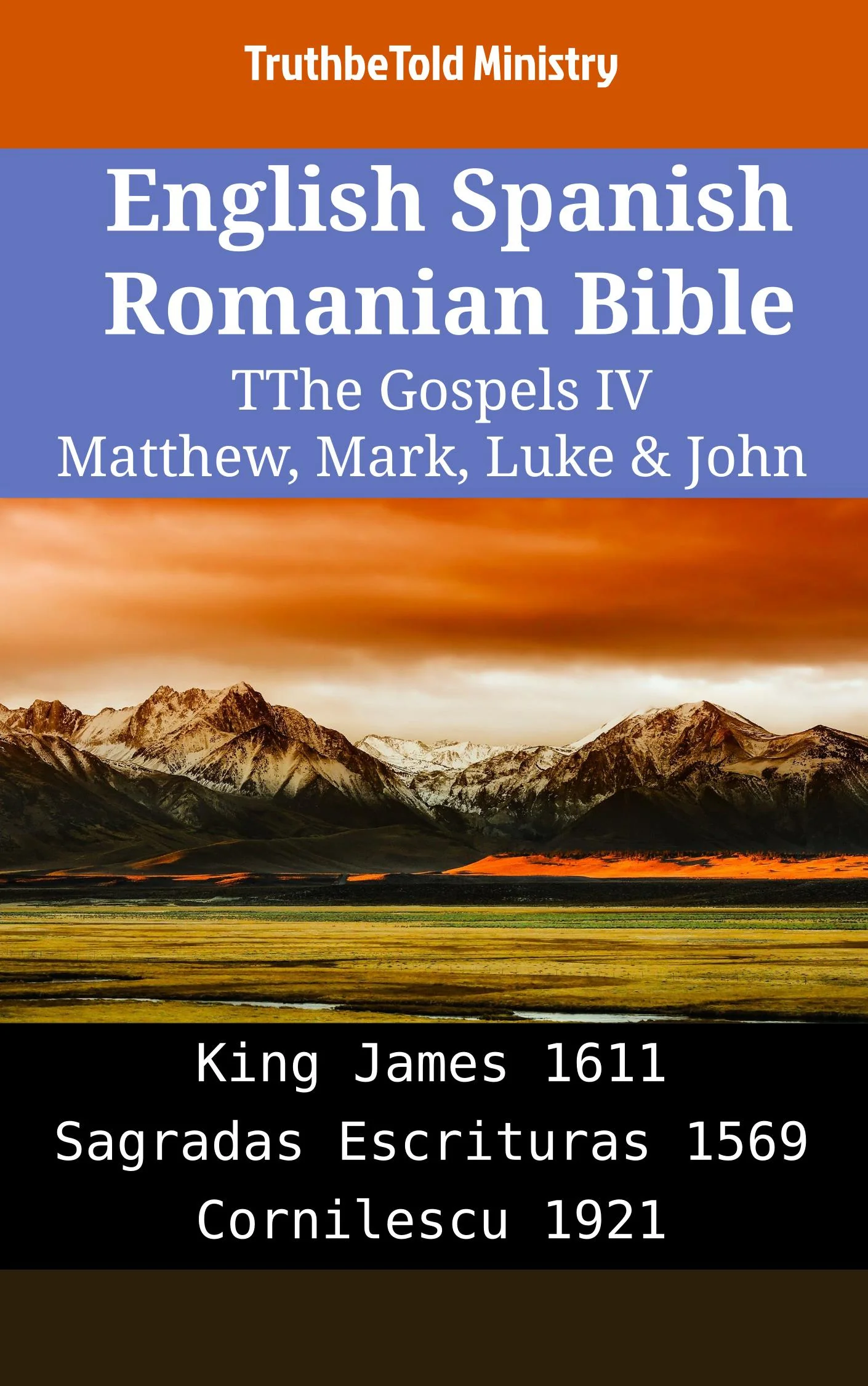 English Spanish Romanian Bible - The Gospels IV - Matthew, Mark, Luke & John