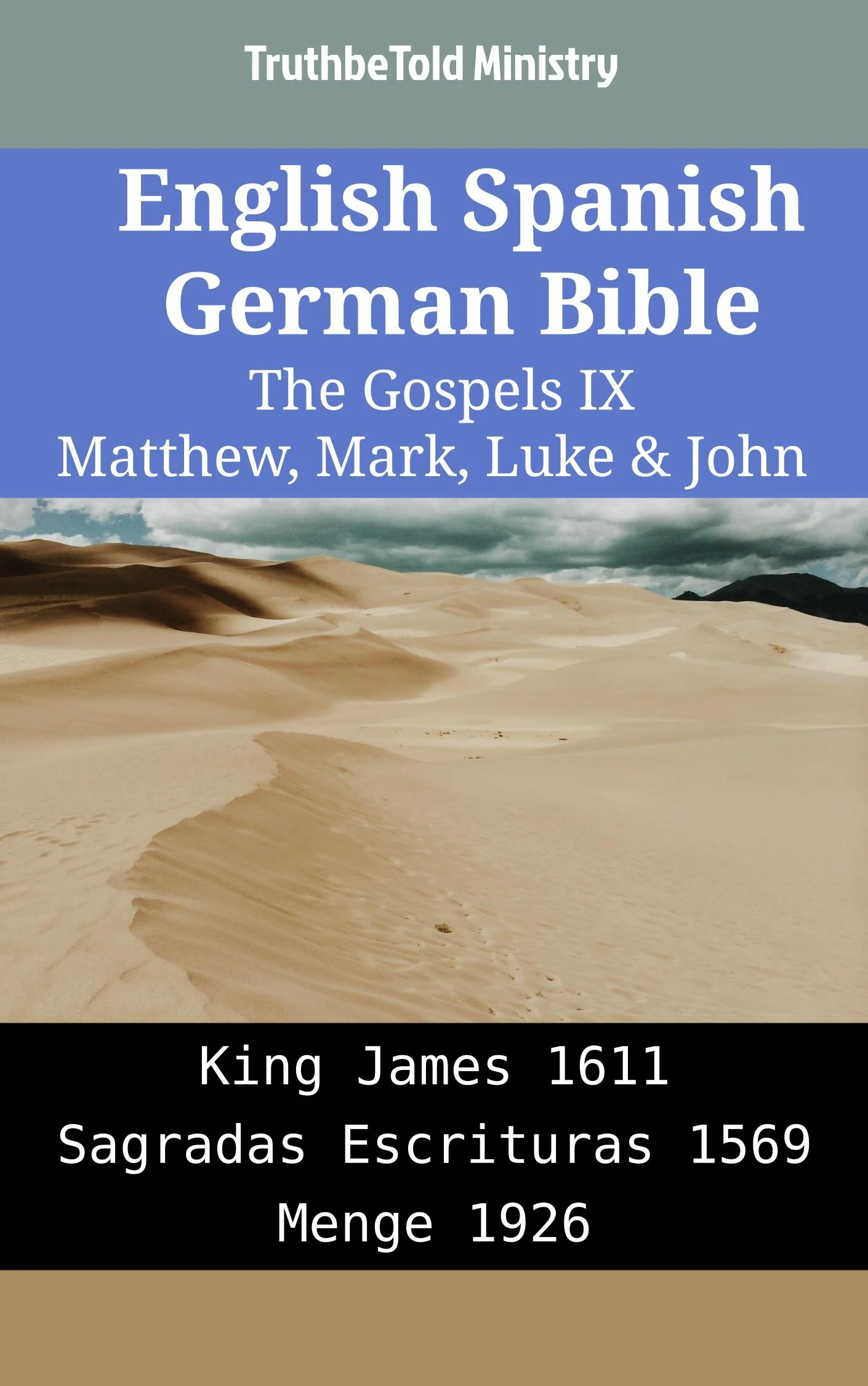 English Spanish German Bible - The Gospels IX - Matthew, Mark, Luke & John