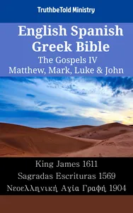 English Spanish Greek Bible - The Gospels IV - Matthew, Mark, Luke & John