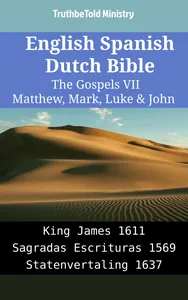 English Spanish Dutch Bible - The Gospels VII - Matthew, Mark, Luke & John