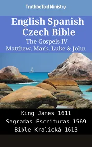 English Spanish Czech Bible - The Gospels IV - Matthew, Mark, Luke & John