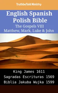 English Spanish Polish Bible - The Gospels VIII - Matthew, Mark, Luke & John