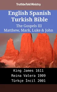 English Spanish Turkish Bible - The Gospels III - Matthew, Mark, Luke & John