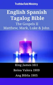 English Spanish Tagalog Bible - The Gospels II - Matthew, Mark, Luke & John