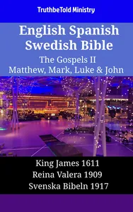English Spanish Swedish Bible - The Gospels II - Matthew, Mark, Luke & John