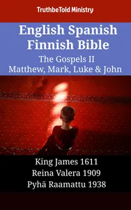 English Spanish Finnish Bible - The Gospels II - Matthew, Mark, Luke & John