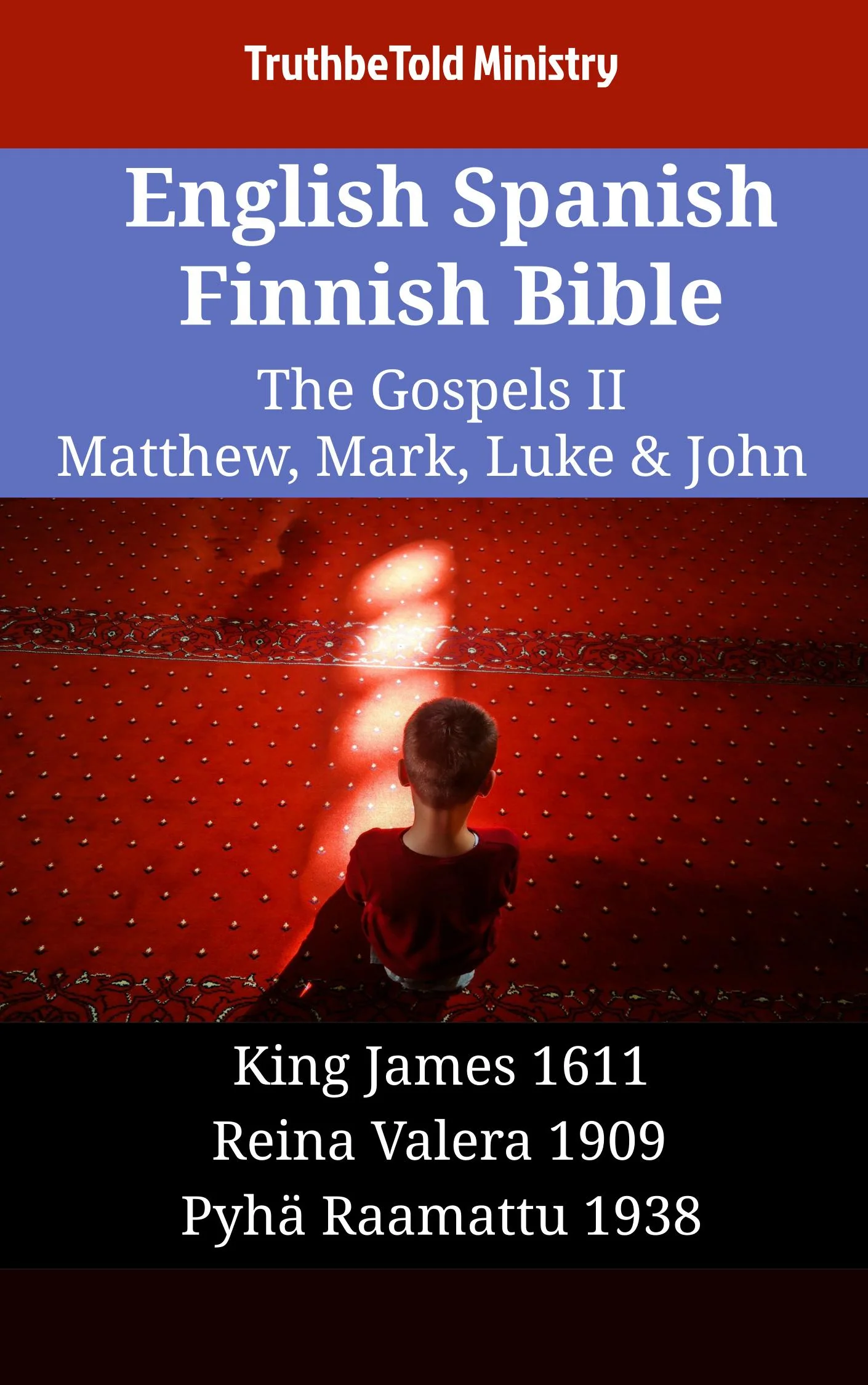 English Spanish Finnish Bible - The Gospels II - Matthew, Mark, Luke & John