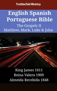 English Spanish Portuguese Bible - The Gospels II - Matthew, Mark, Luke & John