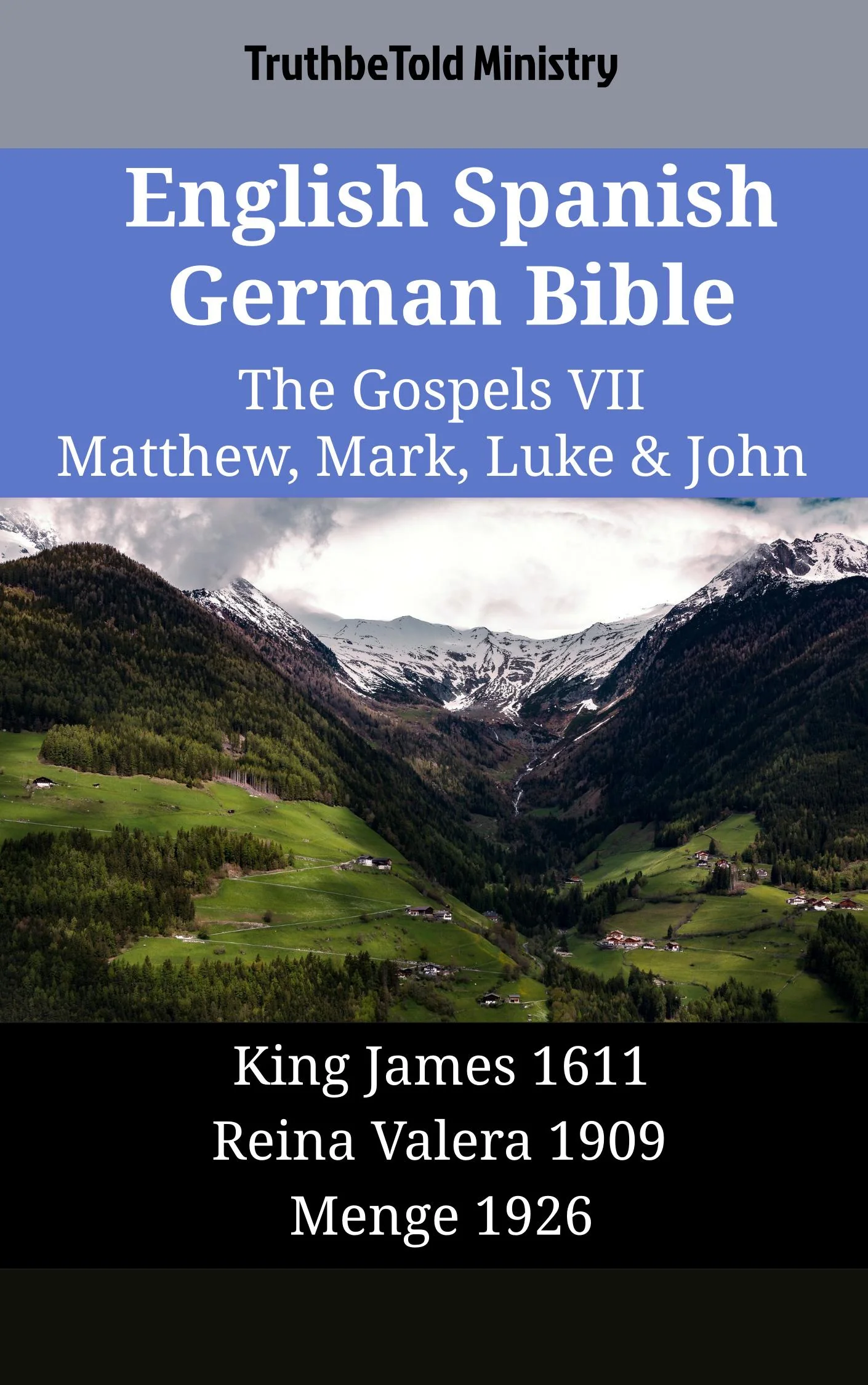 English Spanish German Bible - The Gospels VII - Matthew, Mark, Luke & John