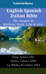English Spanish Italian Bible - The Gospels III - Matthew, Mark, Luke & John