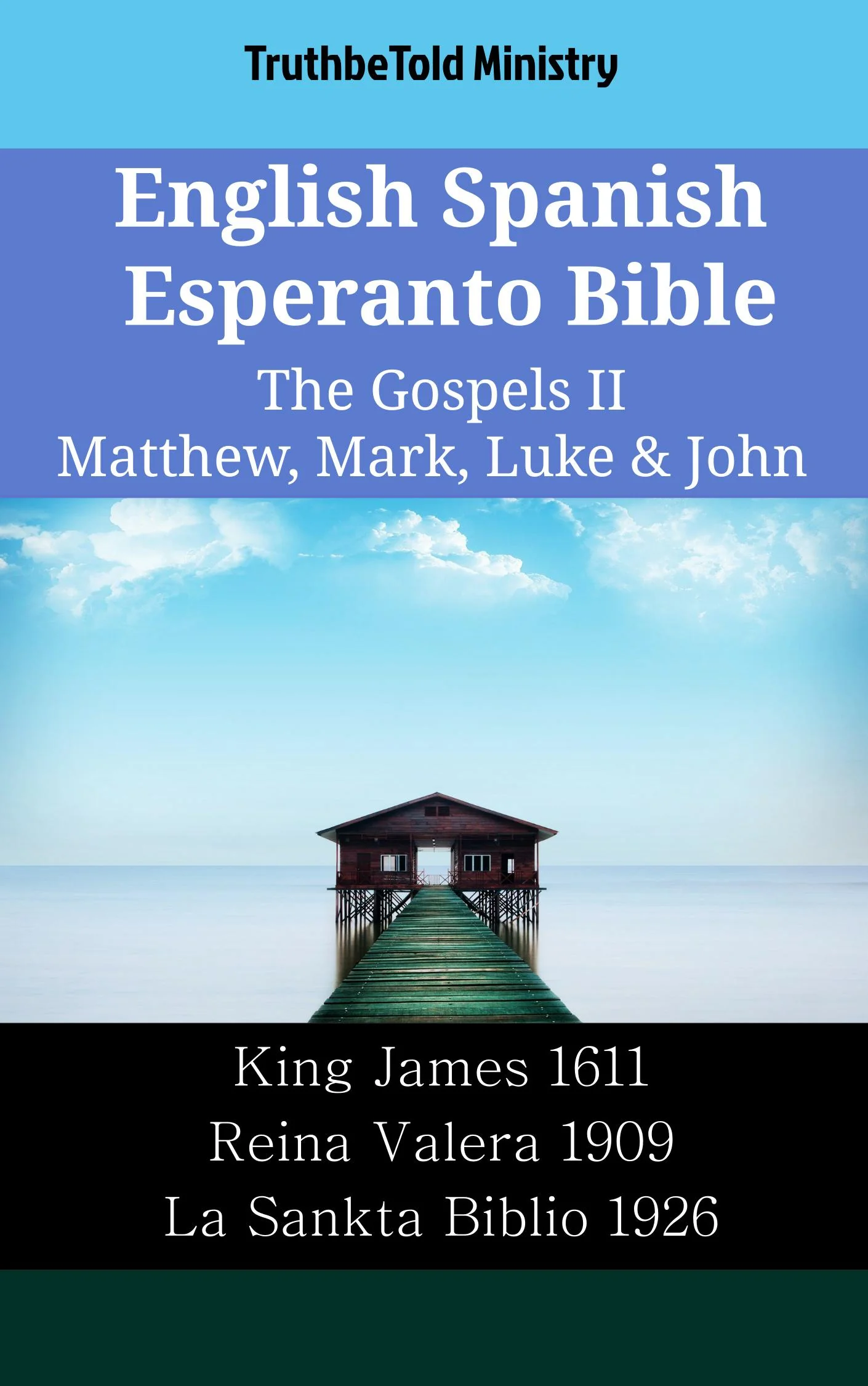 English Spanish Esperanto Bible - The Gospels II - Matthew, Mark, Luke & John