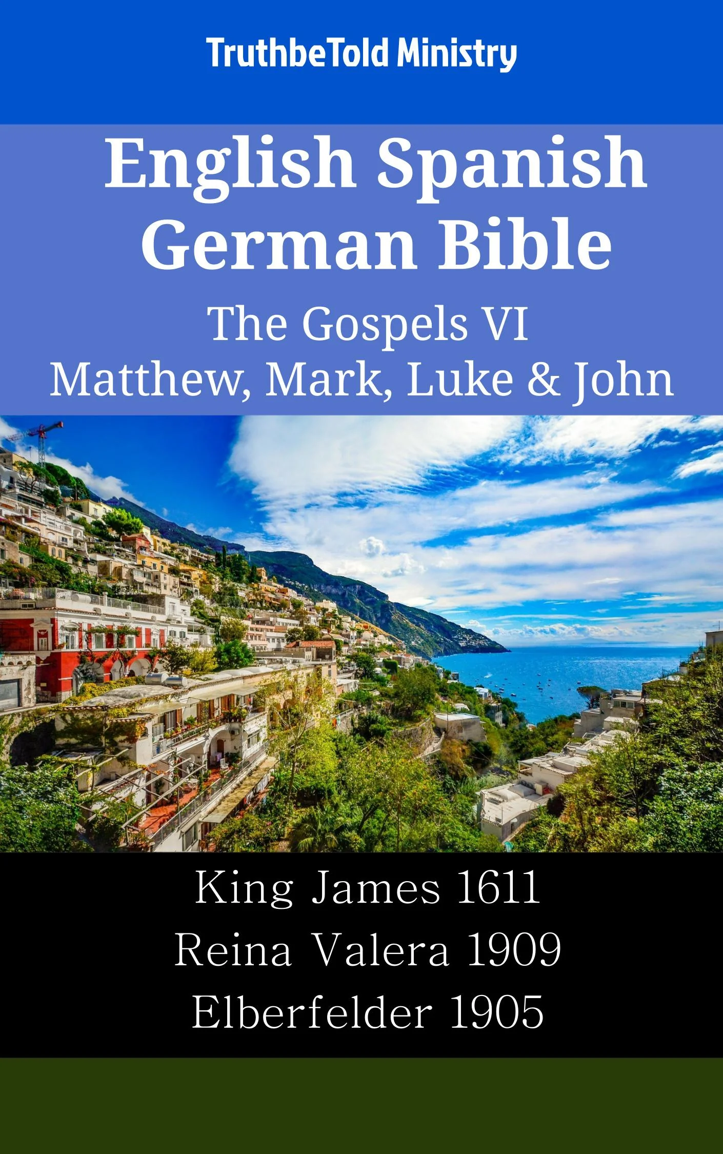 English Spanish German Bible - The Gospels VI - Matthew, Mark, Luke & John