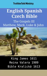 English Spanish Czech Bible - The Gospels III - Matthew, Mark, Luke & John