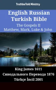 English Russian Turkish Bible - The Gospels II - Matthew, Mark, Luke & John