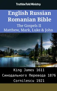 English Russian Romanian Bible - The Gospels II - Matthew, Mark, Luke & John