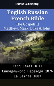 English Russian French Bible - The Gospels II - Matthew, Mark, Luke & John