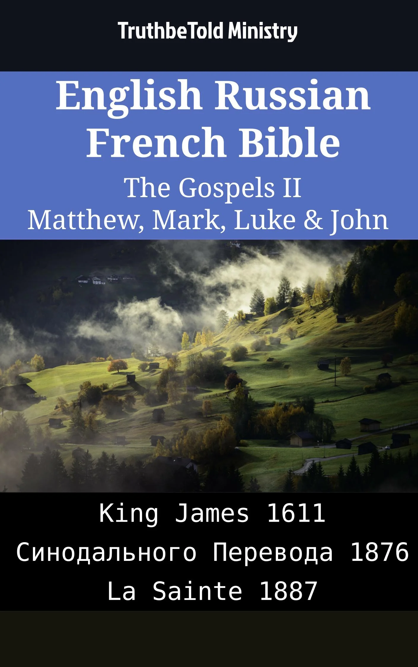 English Russian French Bible - The Gospels II - Matthew, Mark, Luke & John