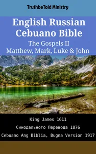 English Russian Cebuano Bible - The Gospels II - Matthew, Mark, Luke & John