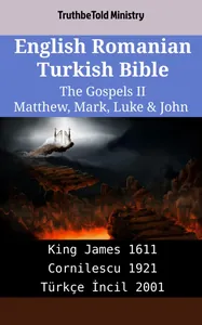 English Romanian Turkish Bible - The Gospels II - Matthew, Mark, Luke & John