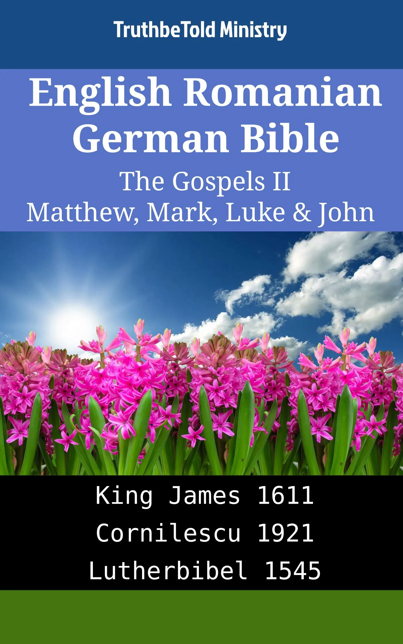 English Romanian German Bible - The Gospels II - Matthew, Mark, Luke & John
