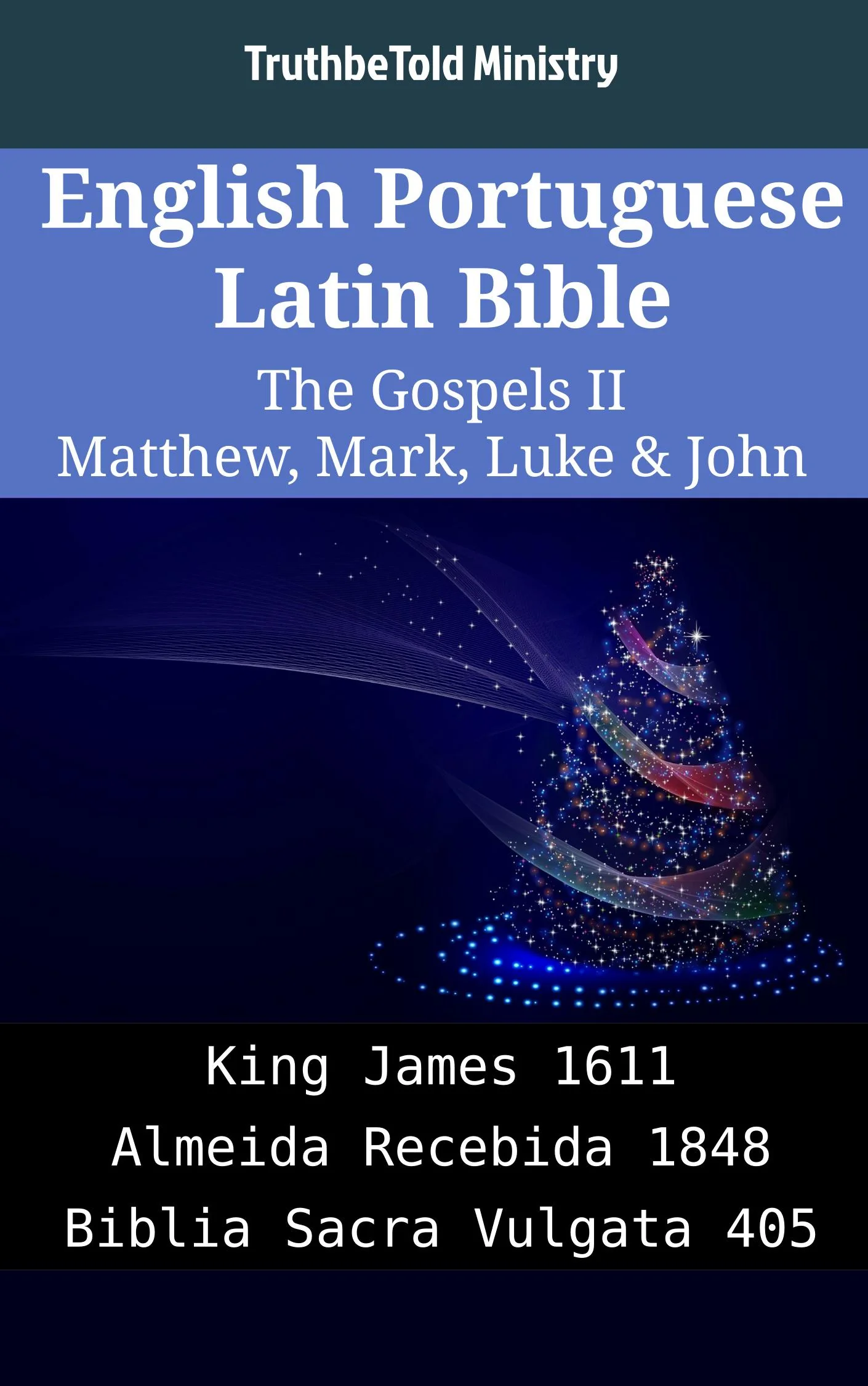 English Portuguese Latin Bible - The Gospels II - Matthew, Mark, Luke & John