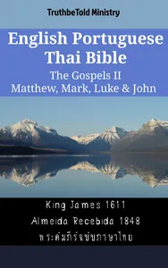 English Portuguese Thai Bible - The Gospels II - Matthew, Mark, Luke & John