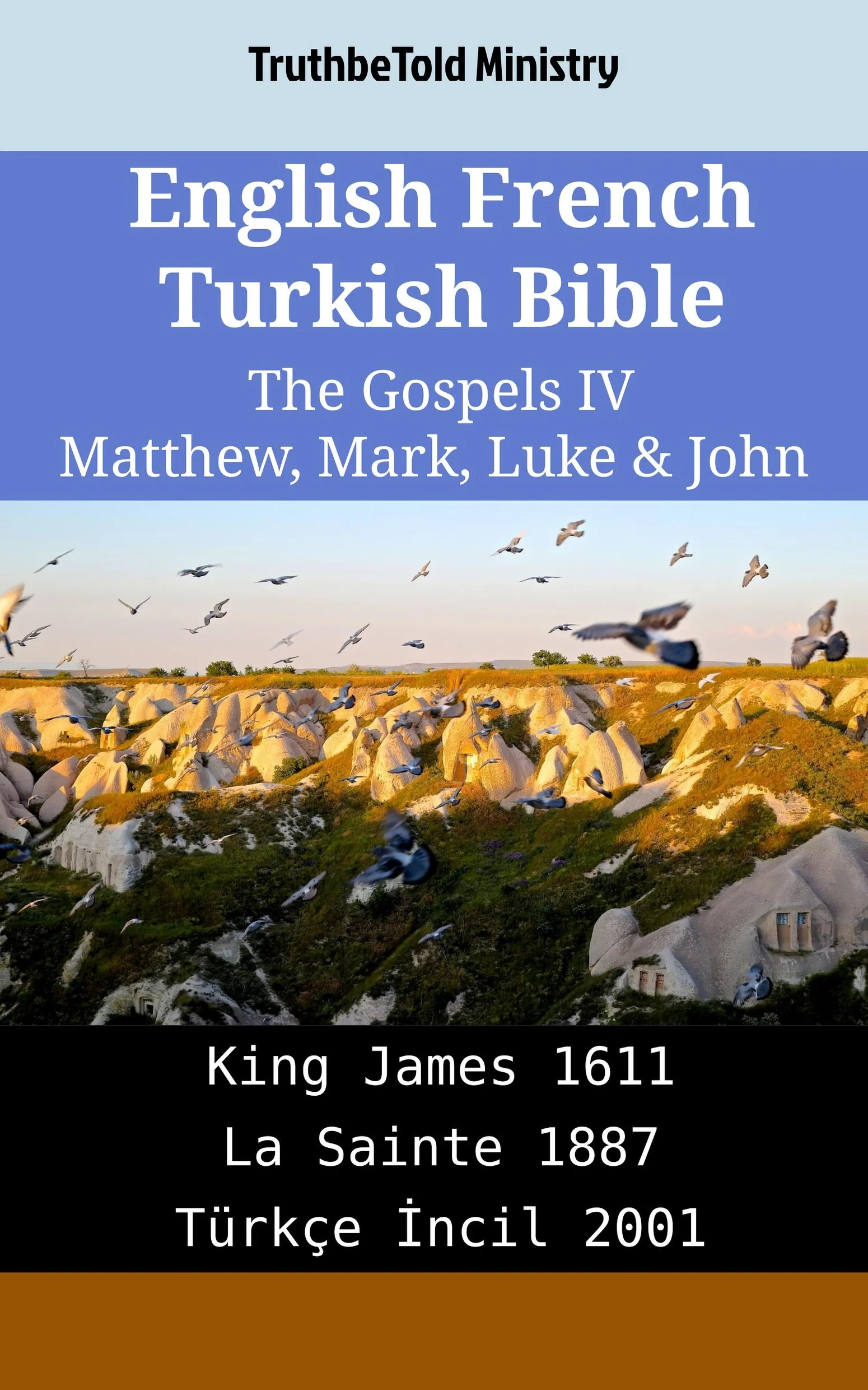 English French Turkish Bible - The Gospels IV - Matthew, Mark, Luke & John