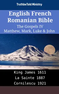 English French Romanian Bible - The Gospels IV - Matthew, Mark, Luke & John