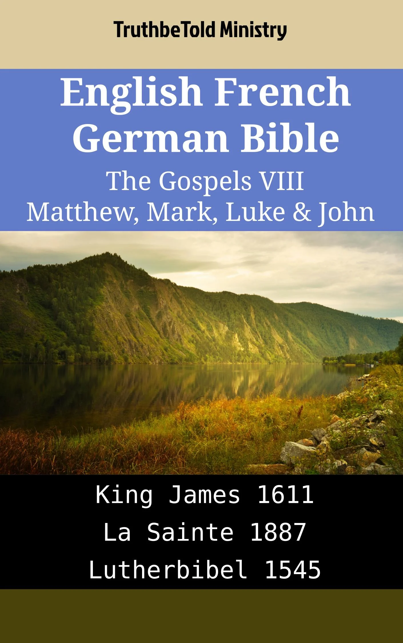 English French German Bible - The Gospels VIII - Matthew, Mark, Luke & John