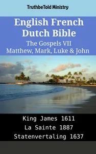 English French Dutch Bible - The Gospels VII - Matthew, Mark, Luke & John