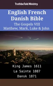 English French Danish Bible - The Gospels VIII - Matthew, Mark, Luke & John