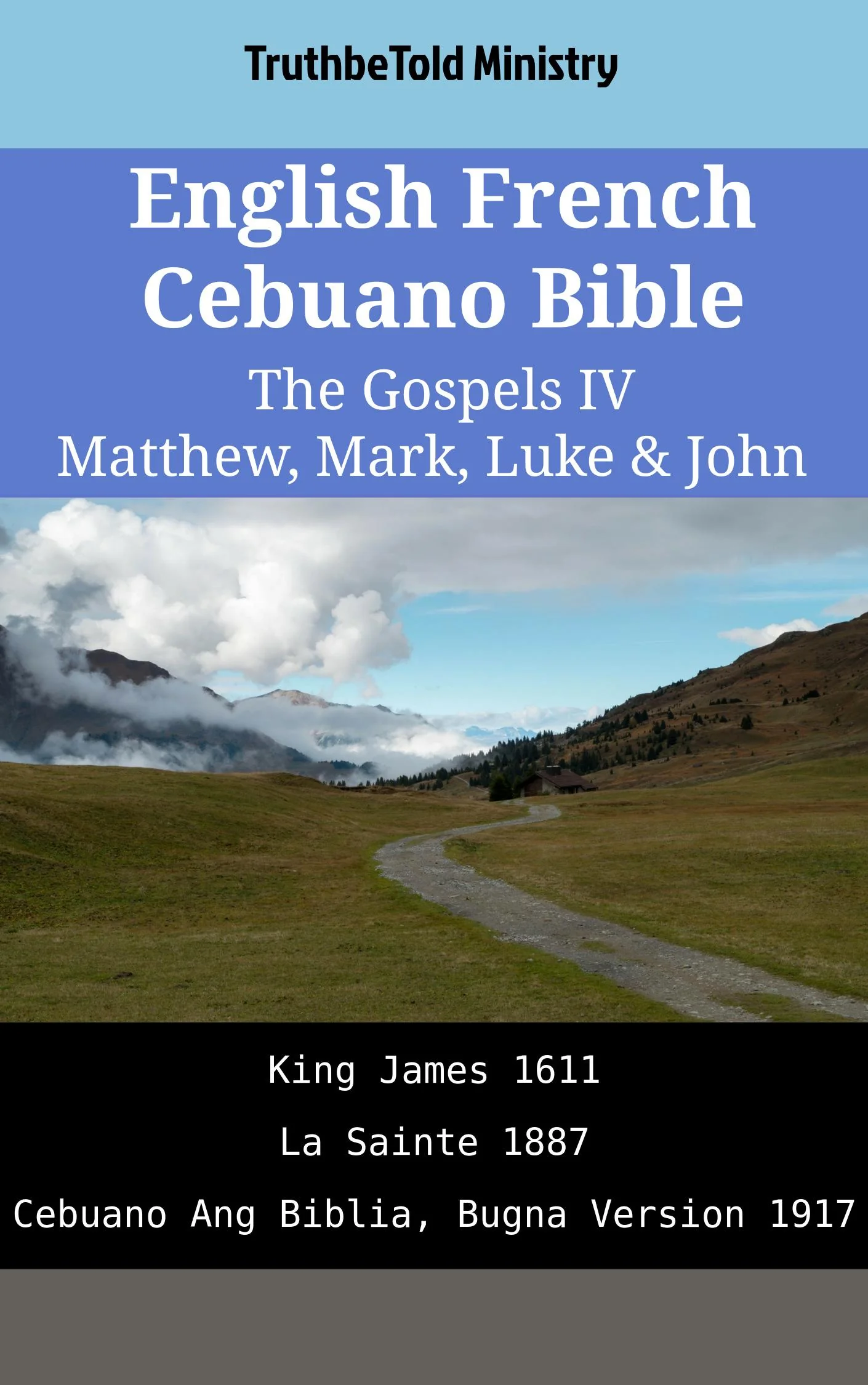 English French Cebuano Bible - The Gospels IV - Matthew, Mark, Luke & John