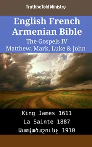 English French Armenian Bible - The Gospels IV - Matthew, Mark, Luke & John