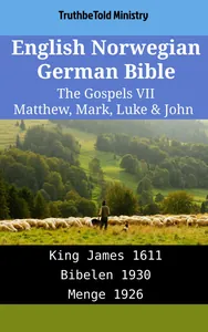 English Norwegian German Bible - The Gospels VII - Matthew, Mark, Luke & John