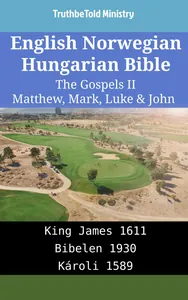 English Norwegian Hungarian Bible - The Gospels II - Matthew, Mark, Luke & John
