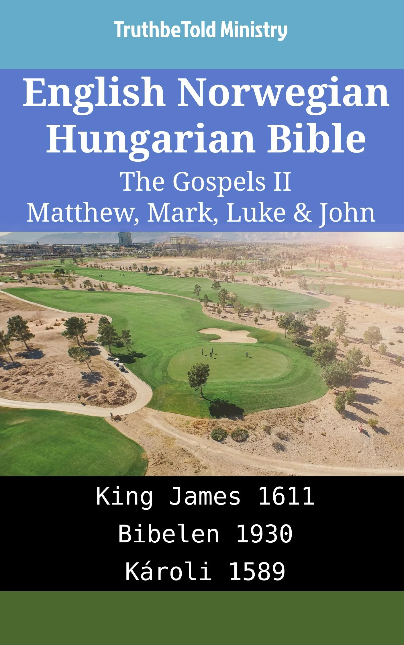 English Norwegian Hungarian Bible - The Gospels II - Matthew, Mark, Luke & John