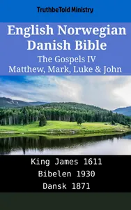 English Norwegian Danish Bible - The Gospels IV - Matthew, Mark, Luke & John