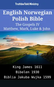 English Norwegian Polish Bible - The Gospels IV - Matthew, Mark, Luke & John