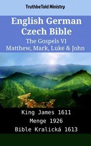 English German Czech Bible - The Gospels VI - Matthew, Mark, Luke & John