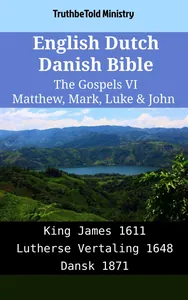 English Dutch Danish Bible - The Gospels VI - Matthew, Mark, Luke & John