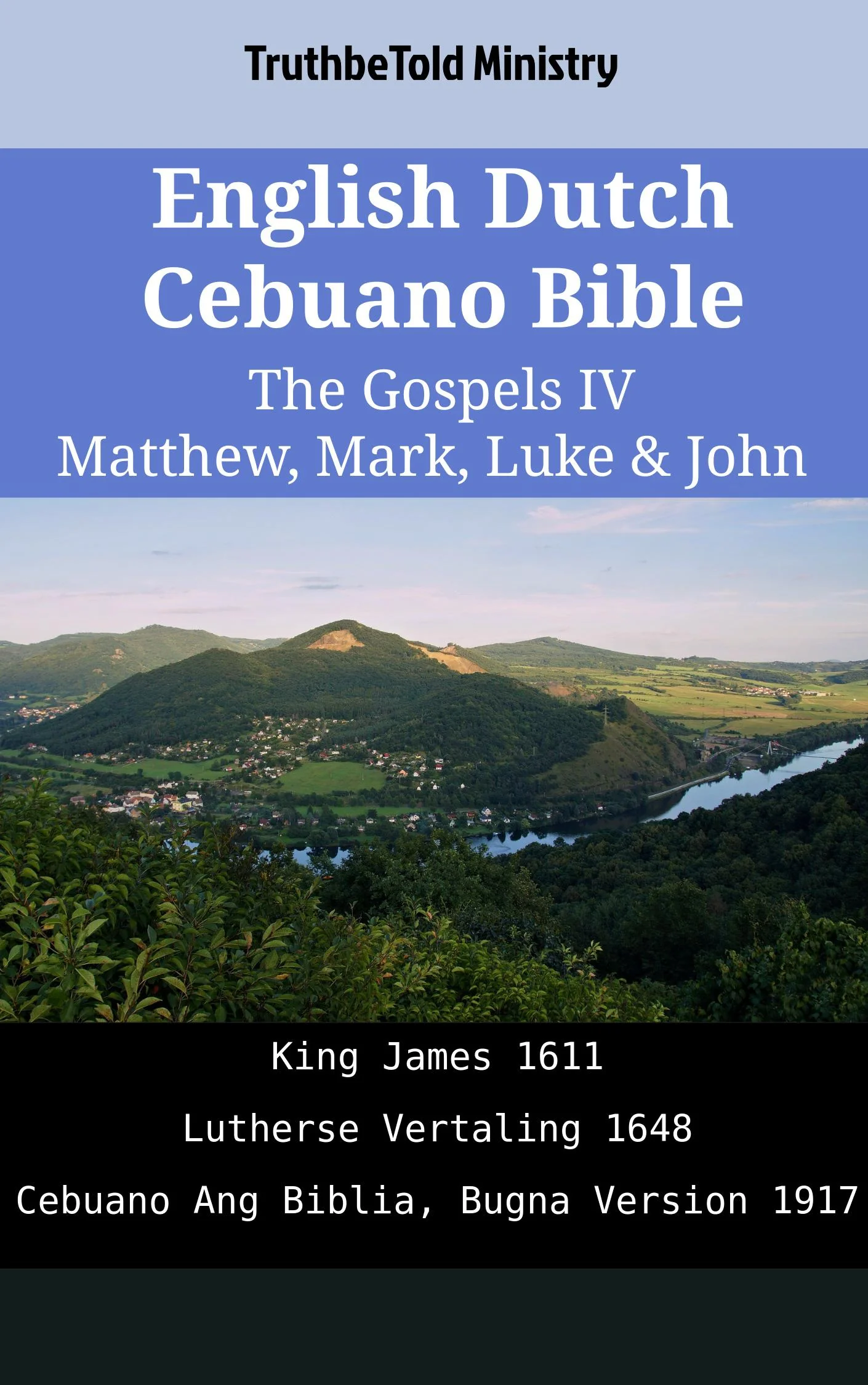 English Dutch Cebuano Bible - The Gospels IV - Matthew, Mark, Luke & John