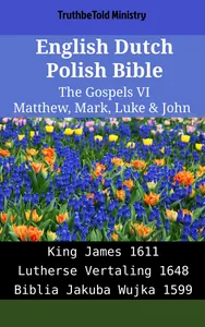 English Dutch Polish Bible - The Gospels VI - Matthew, Mark, Luke & John