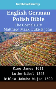English German Polish Bible - The Gospels XIV - Matthew, Mark, Luke & John
