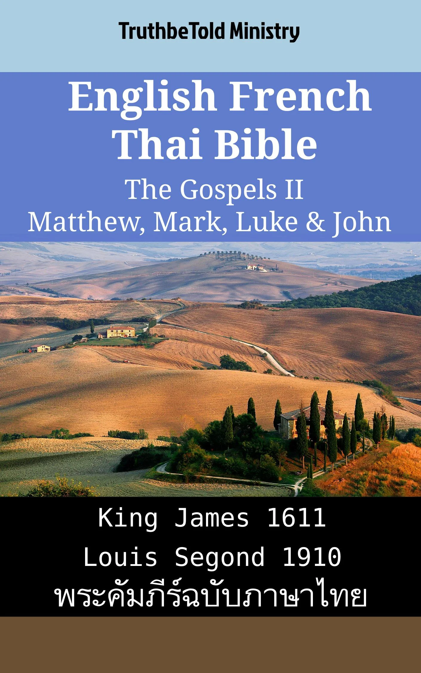 English French Thai Bible - The Gospels II - Matthew, Mark, Luke & John