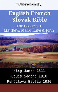English French Slovak Bible - The Gospels III - Matthew, Mark, Luke & John