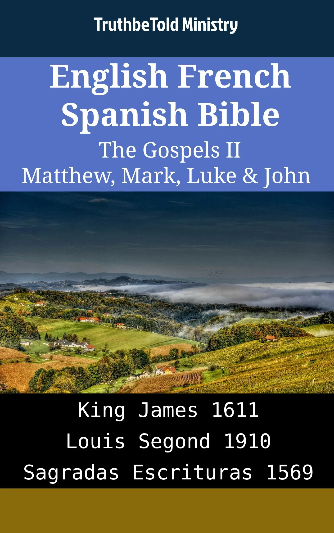 English French Spanish Bible - The Gospels II - Matthew, Mark, Luke & John