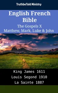 English French Bible - The Gospels X - Matthew, Mark, Luke & John