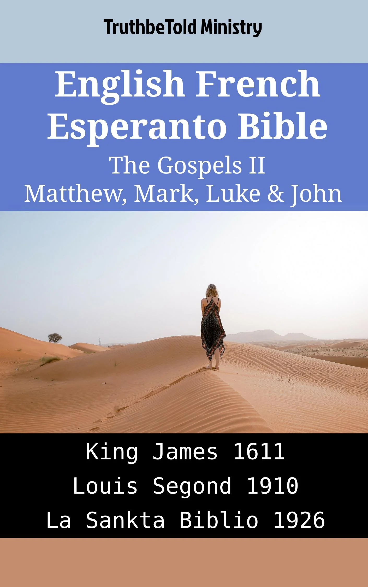 English French Esperanto Bible - The Gospels II - Matthew, Mark, Luke & John