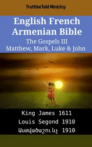 English French Armenian Bible - The Gospels III - Matthew, Mark, Luke & John